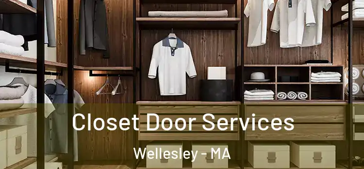  Closet Door Services Wellesley - MA