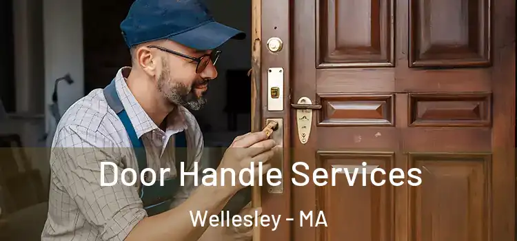 Door Handle Services Wellesley - MA