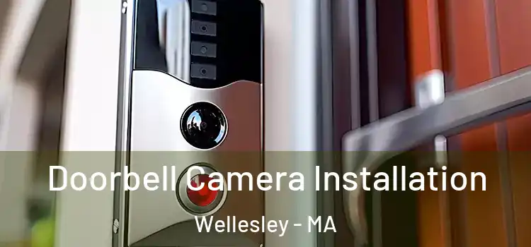  Doorbell Camera Installation Wellesley - MA