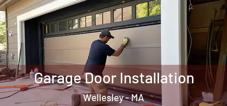  Garage Door Installation Wellesley - MA