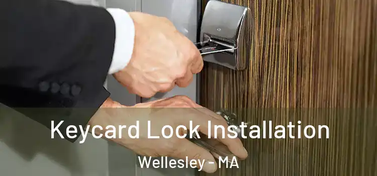 Keycard Lock Installation Wellesley - MA