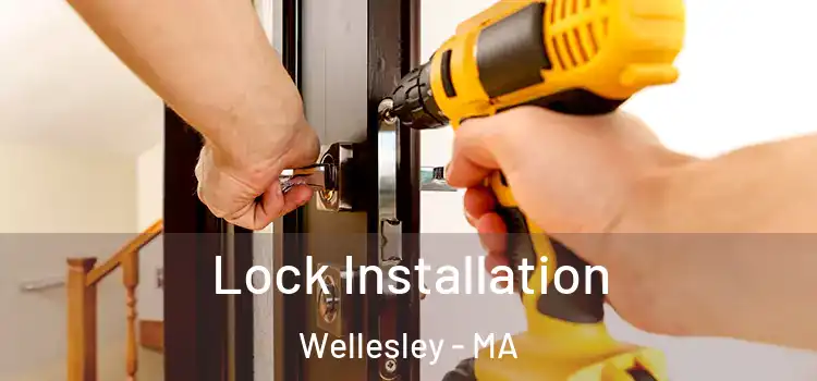 Lock Installation Wellesley - MA