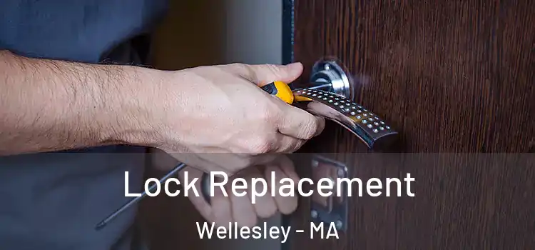 Lock Replacement Wellesley - MA