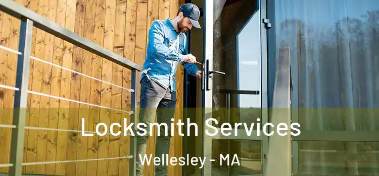 Locksmith Services Wellesley - MA