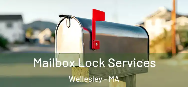 Mailbox Lock Services Wellesley - MA